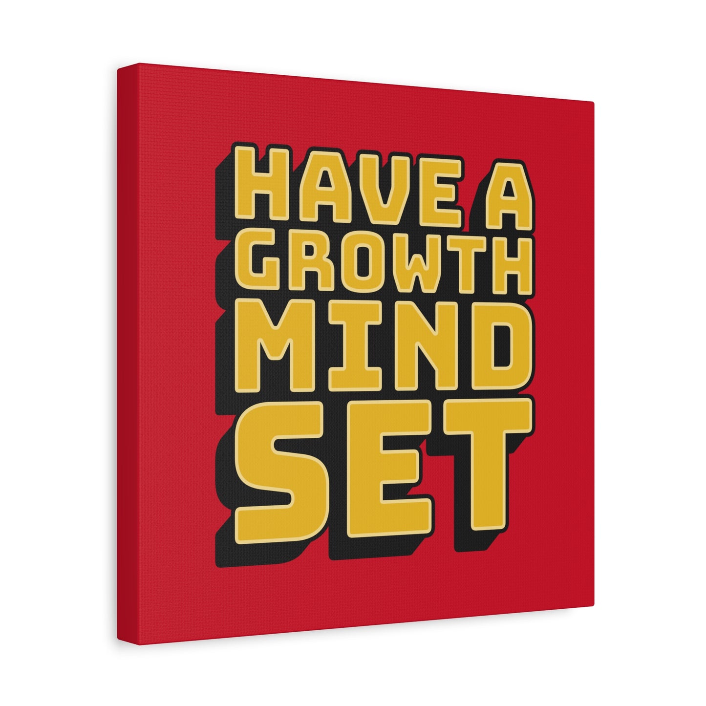 Have A Growth Mind Set Matte Canvas, Stretched, 1.25"