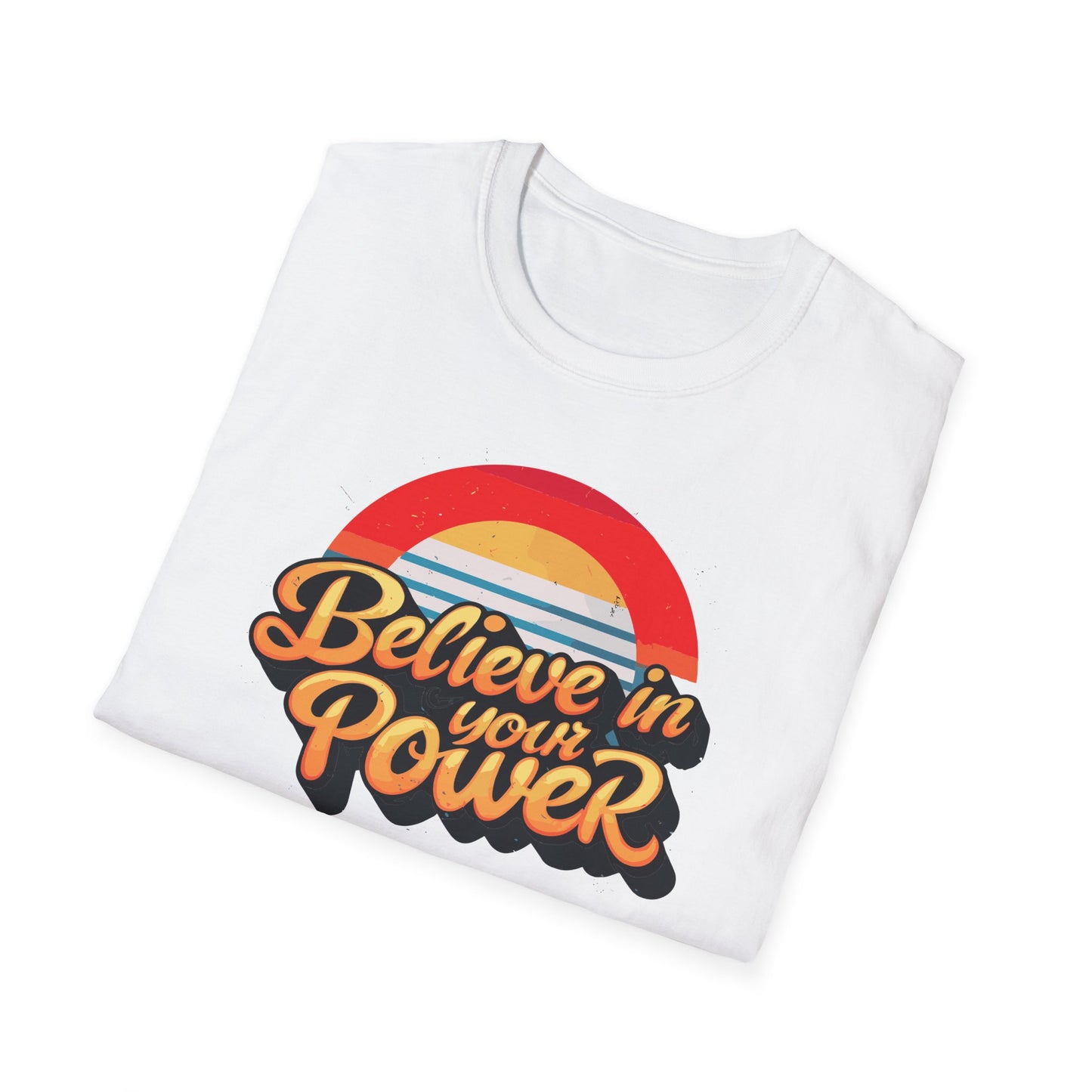 Believe In Your Power  Unisex Softstyle T-Shirt