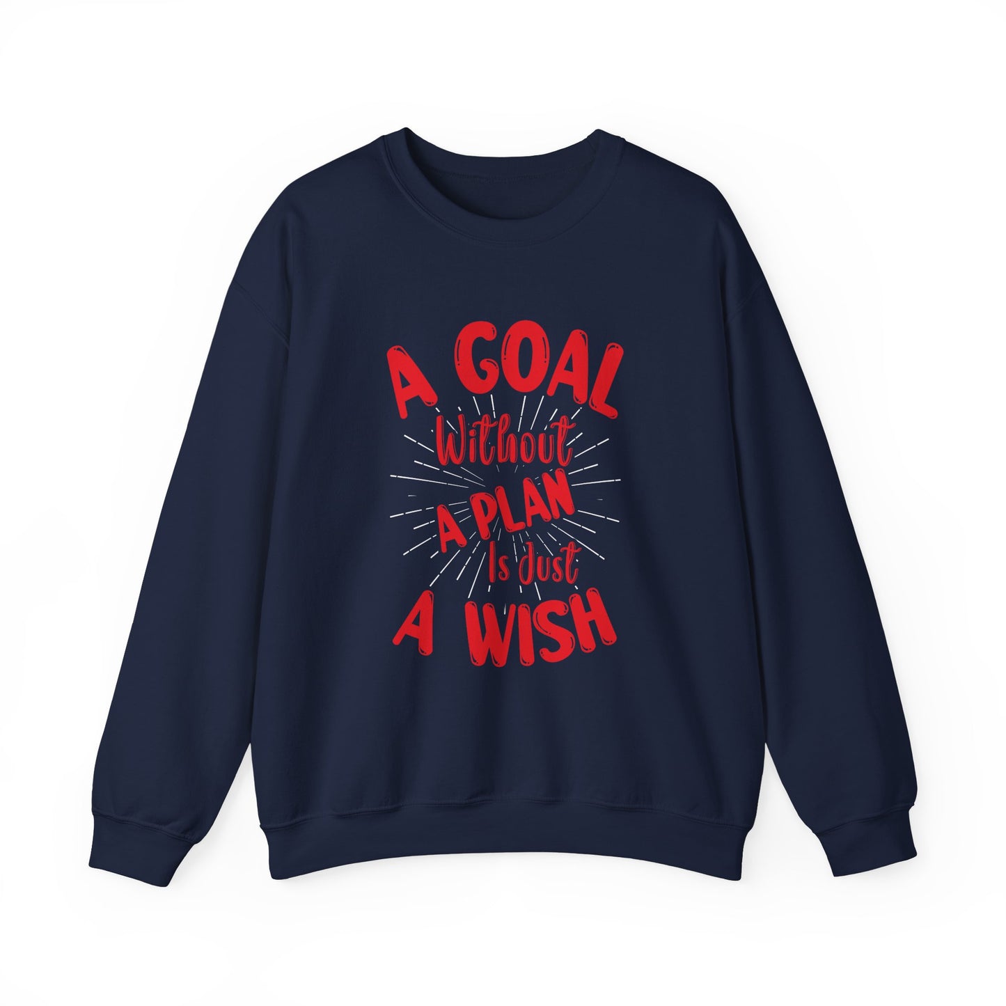 A Goal Without A Plan Is Just A Wish Unisex Heavy Blend™ Crewneck Sweatshirt