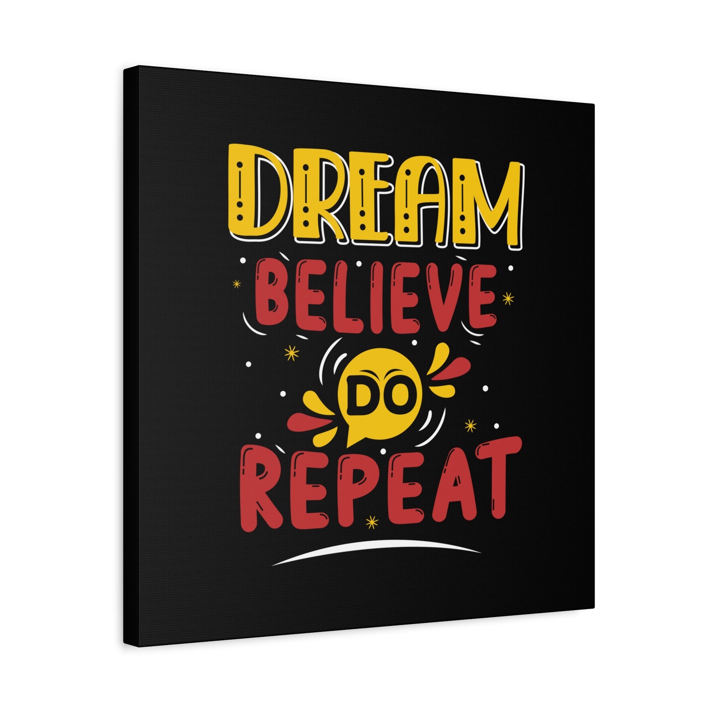 Dream Believe Repeat Matte Canvas, Stretched, 1.25"