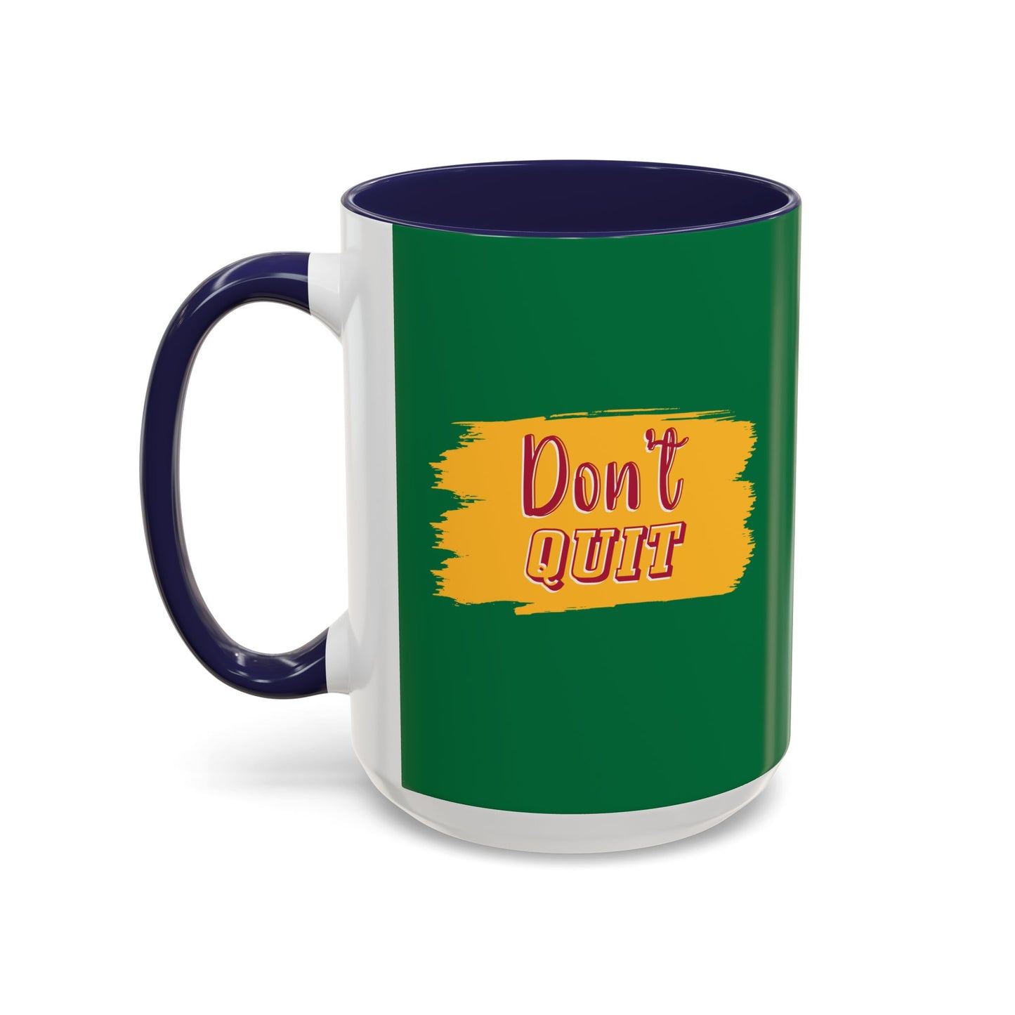 Don't Quit Accent Coffee Mug (11, 15oz)