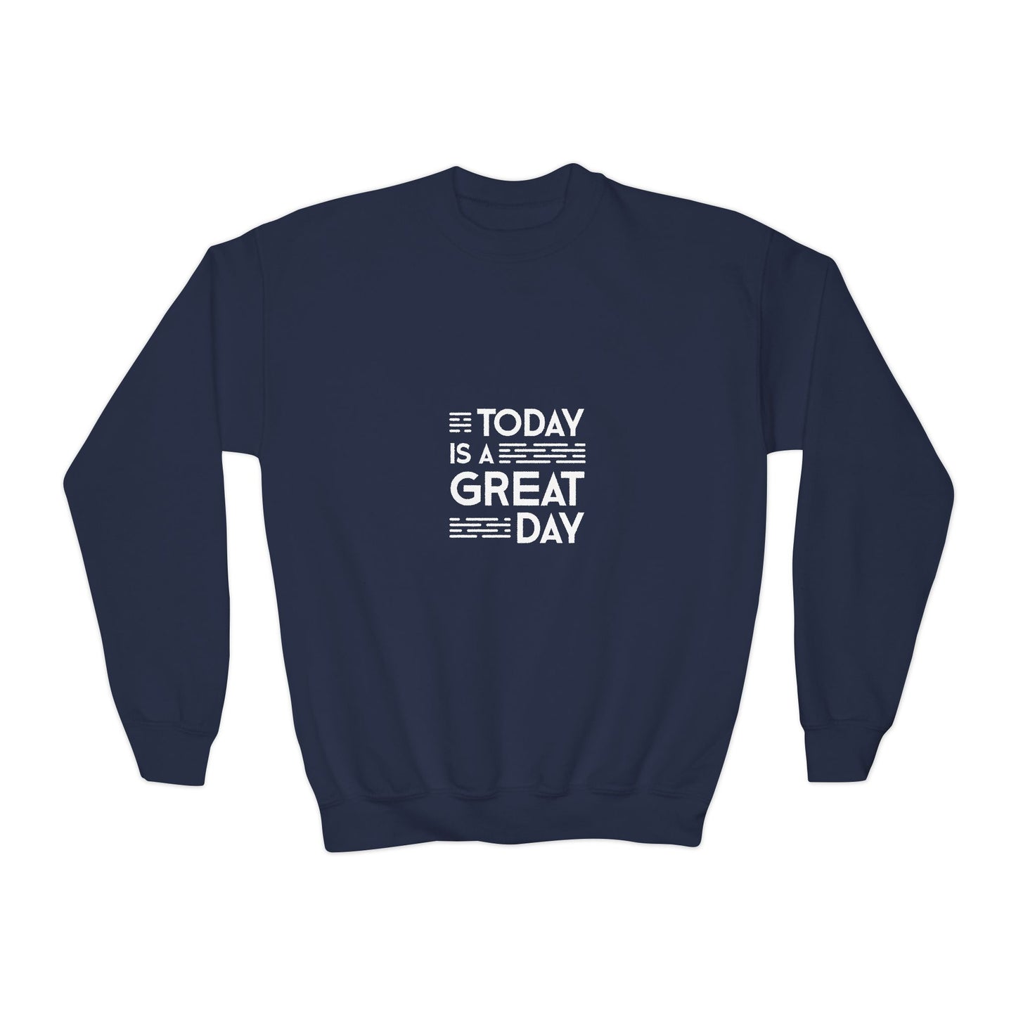 Today Is A Great Day Youth Crewneck Sweatshirt
