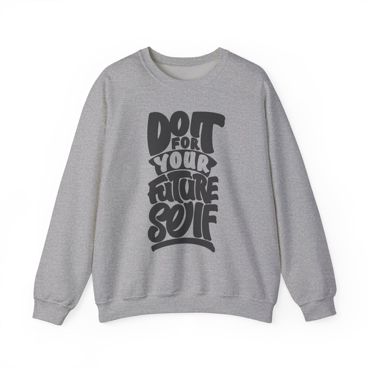 Do It For Your Future Self Unisex Heavy Blend™ Crewneck Sweatshirt