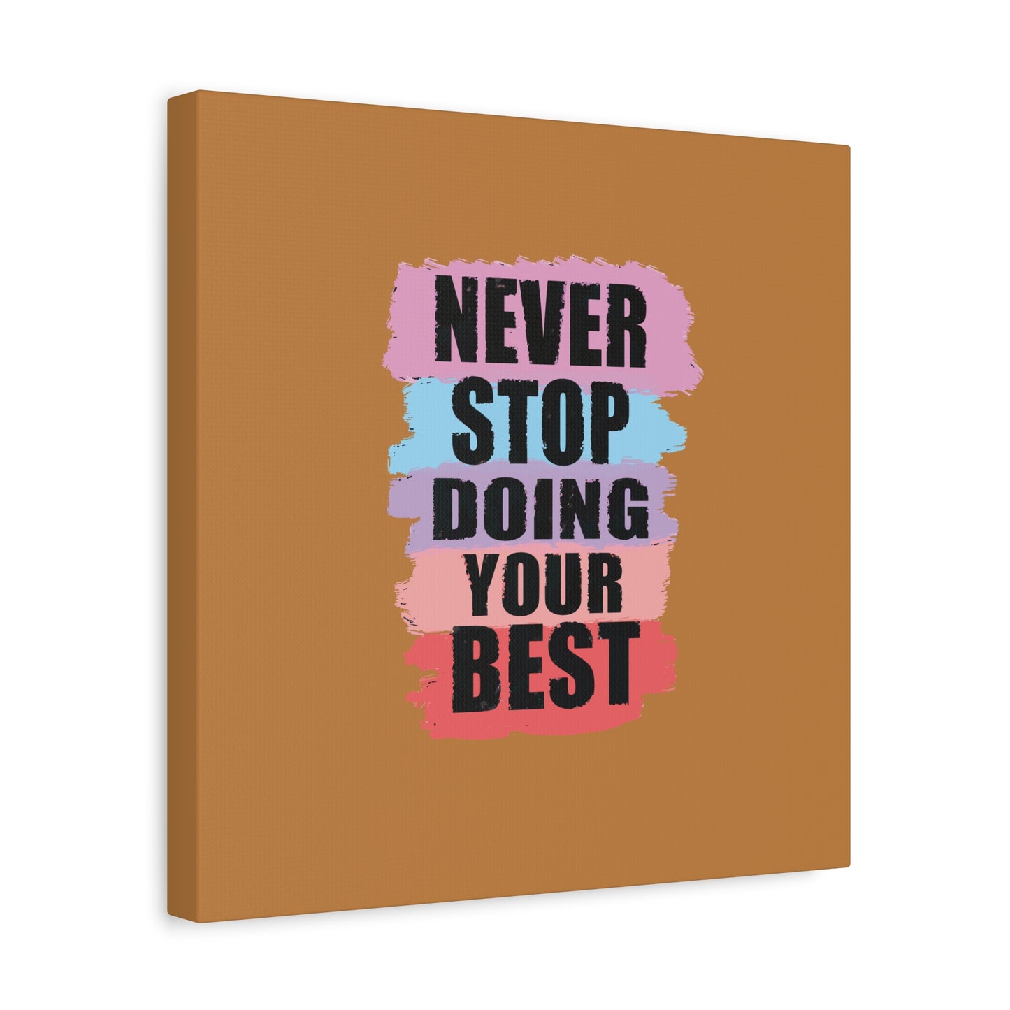 Never Stop Doing Your Best Matte Canvas, Stretched, 1.25"
