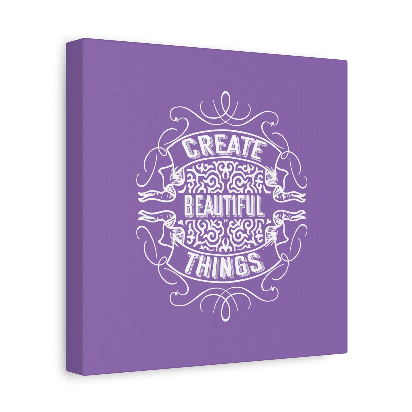 Create Beautiful Things Matte Canvas, Stretched, 1.25"
