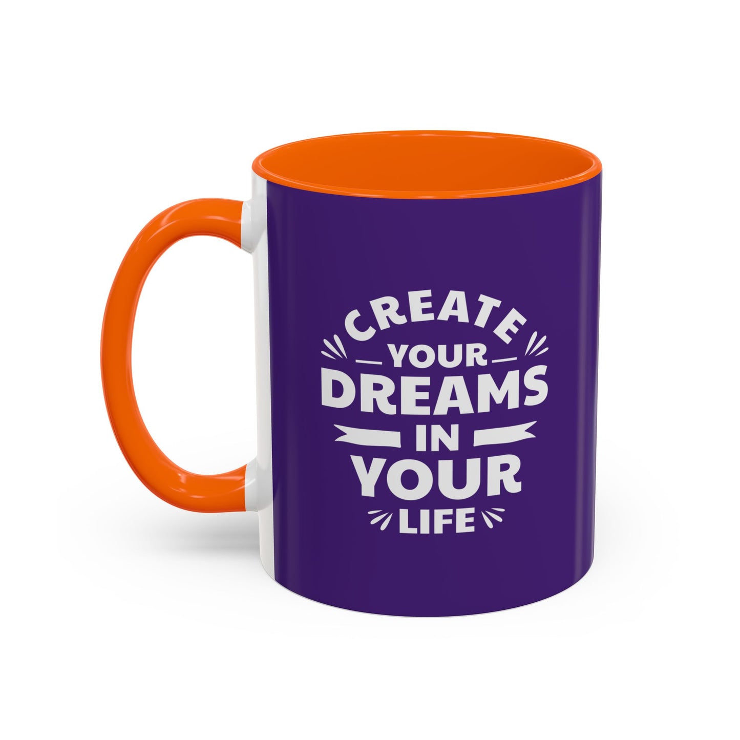 Create Your Dreams In Your Life Accent Coffee Mug (11, 15oz)