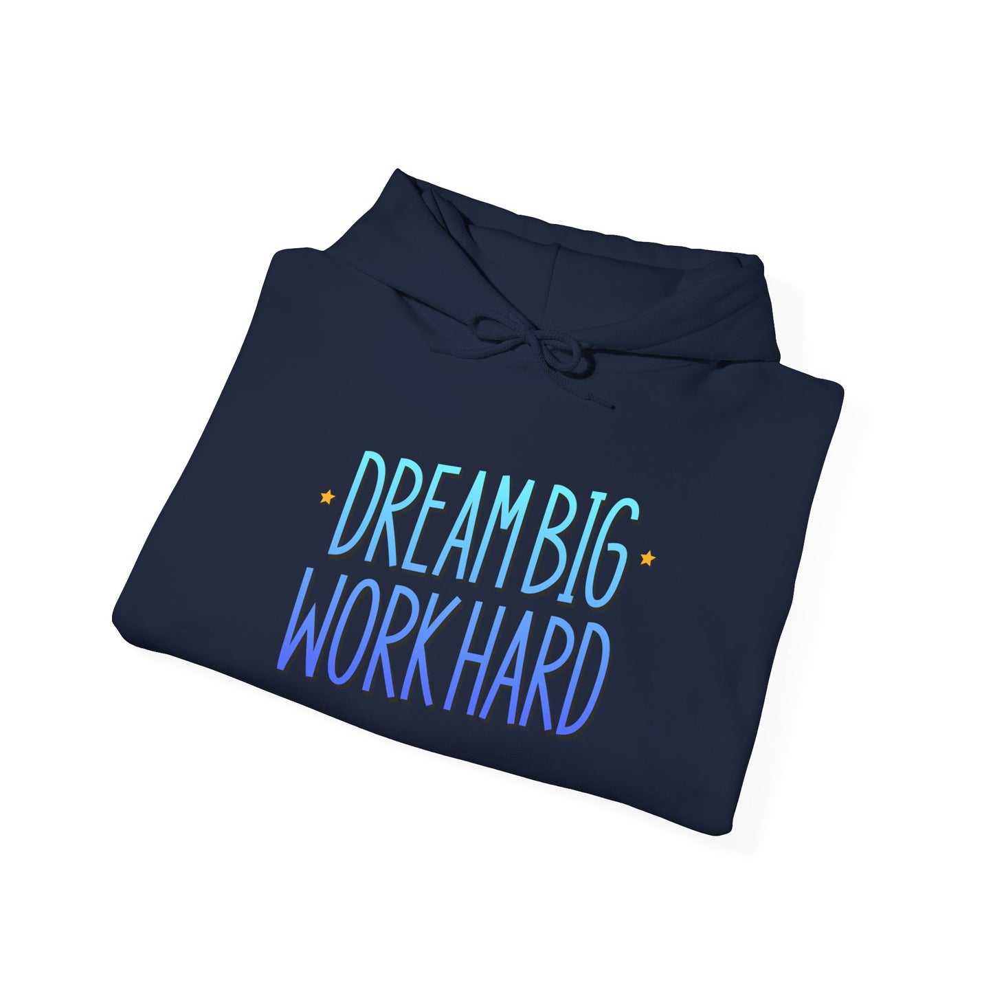 Dream Big Work Hard Unisex Heavy Blend™ Hooded Sweatshirt