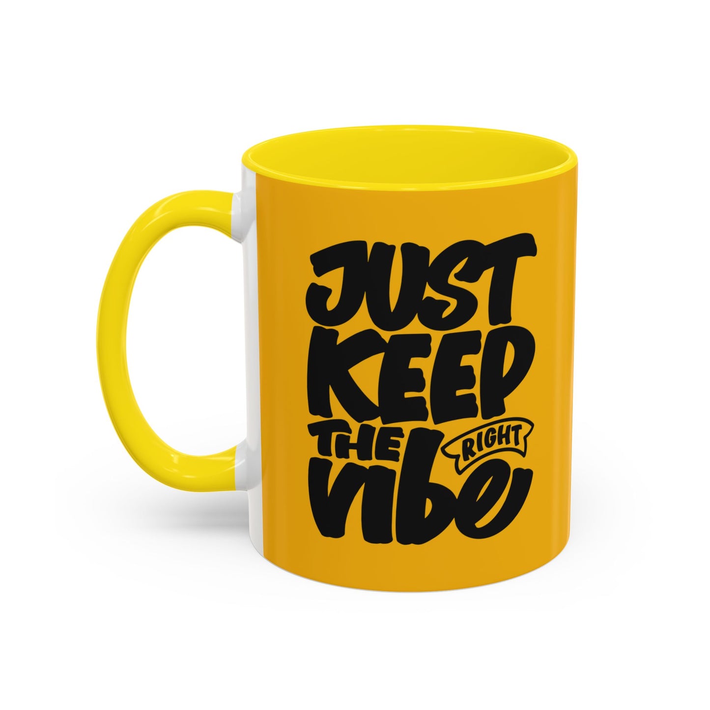 Just Keep The Right Vibe Accent Coffee Mug (11, 15oz)