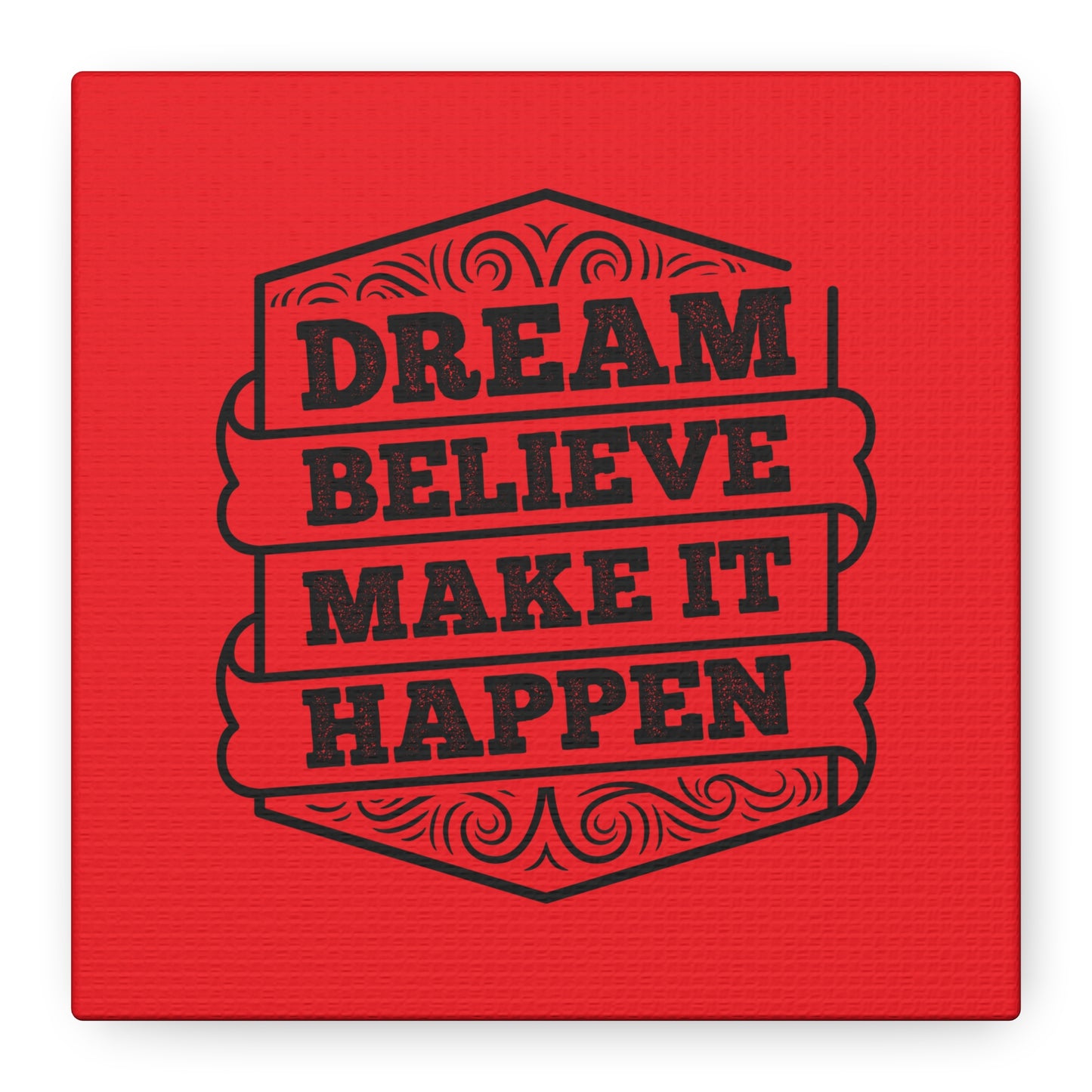 Dream Believe Make It Happen Matte Canvas, Stretched, 1.25"