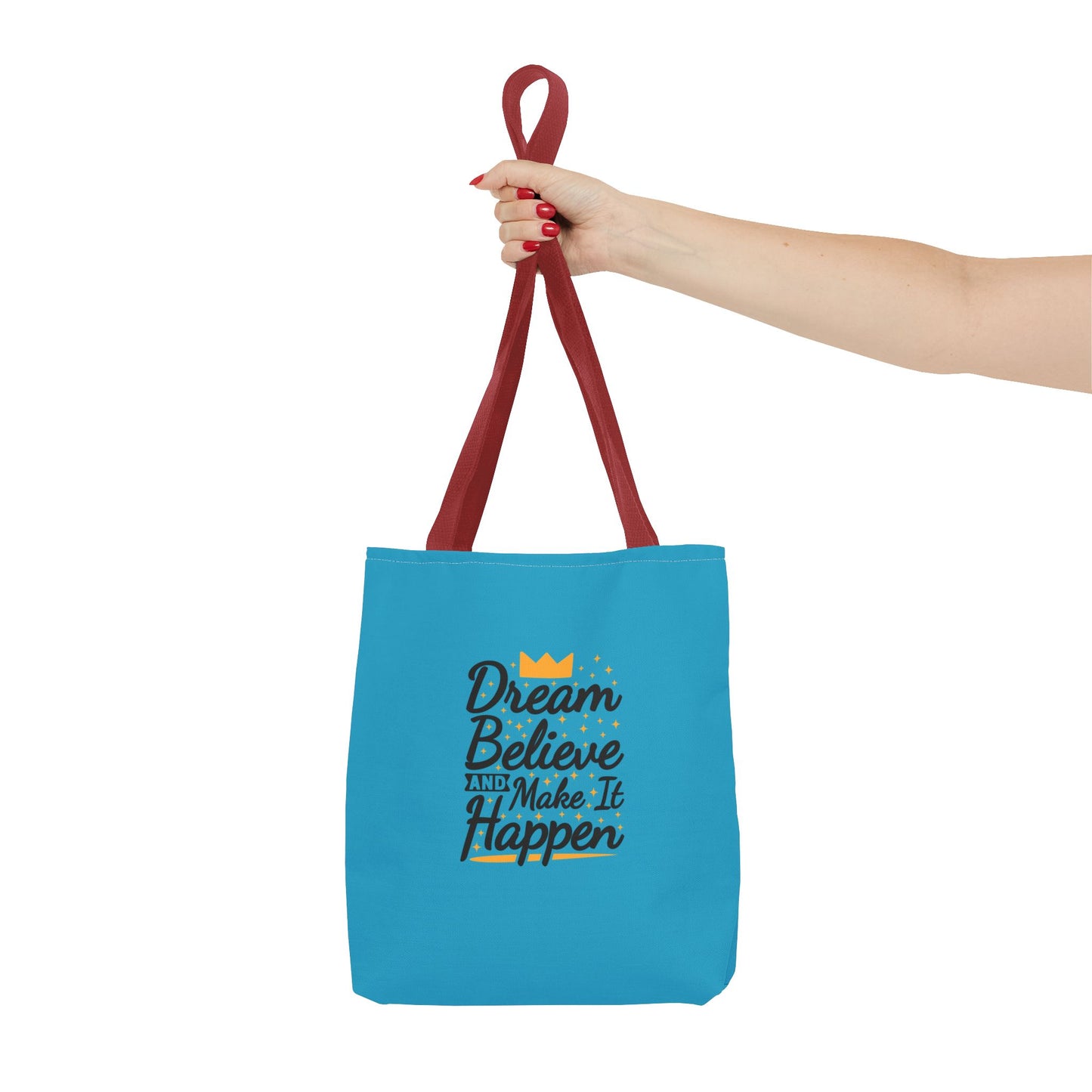Dream Believe And Make It Happen Tote Bag (AOP)