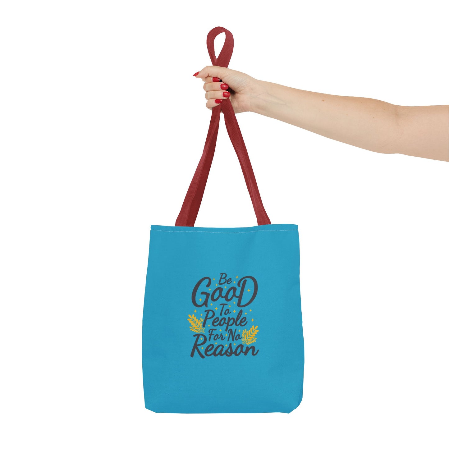 Be Good To People For No Reason Tote Bag (AOP)
