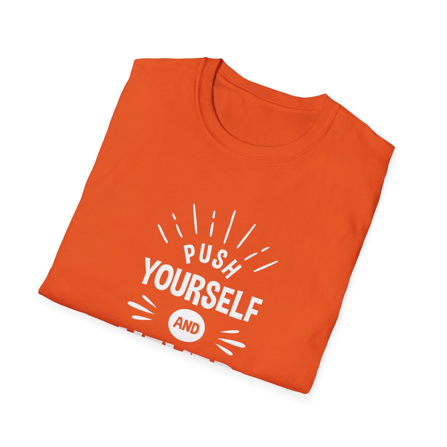 Push Yourself And Never Give Up Unisex Softstyle T-Shirt