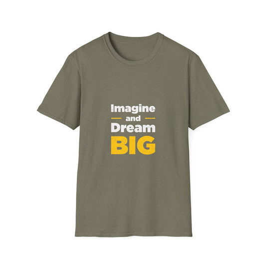 Imagine And Dream Big Unisex Softstyle T-Shirt