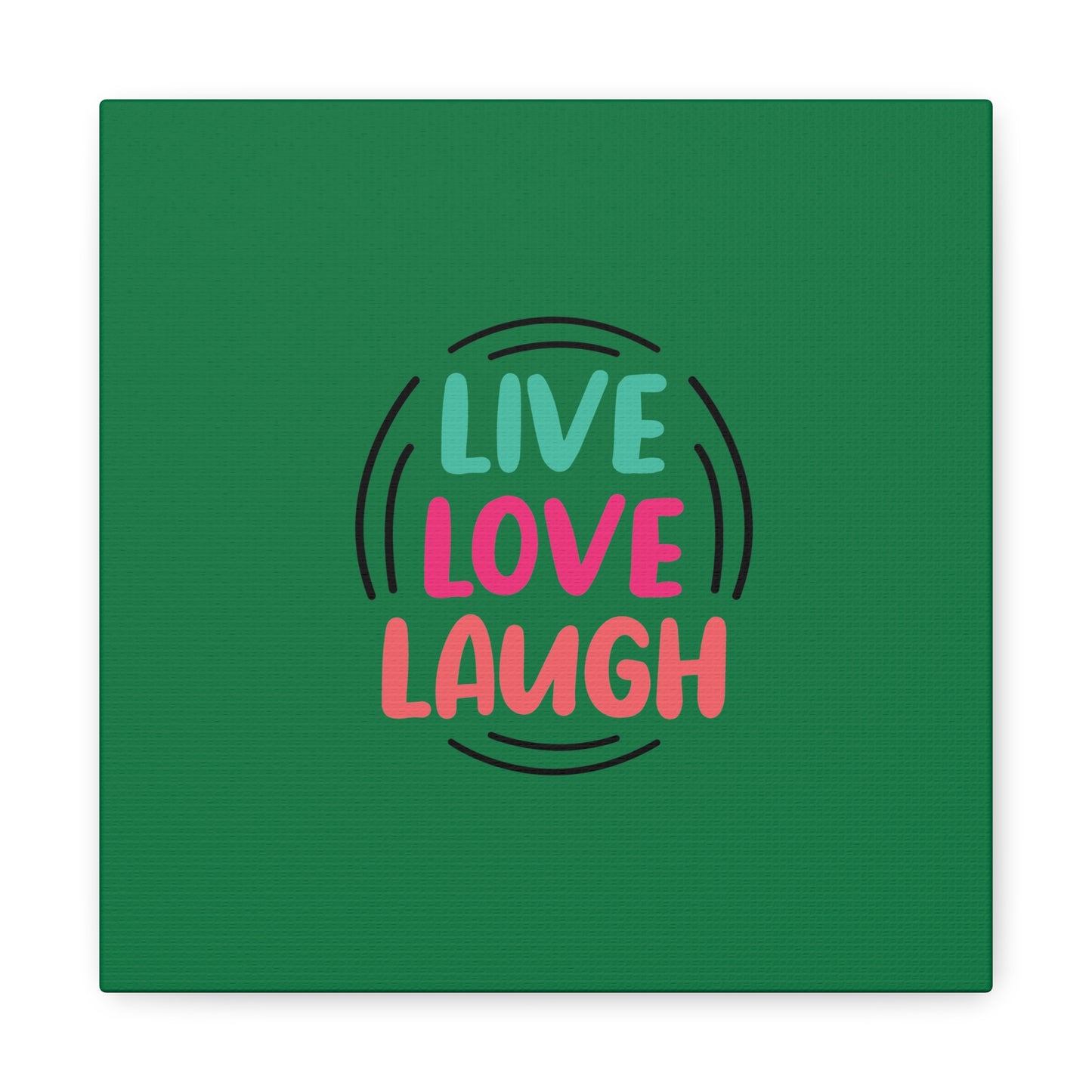 Live Love Laugh Matte Canvas, Stretched, 1.25"