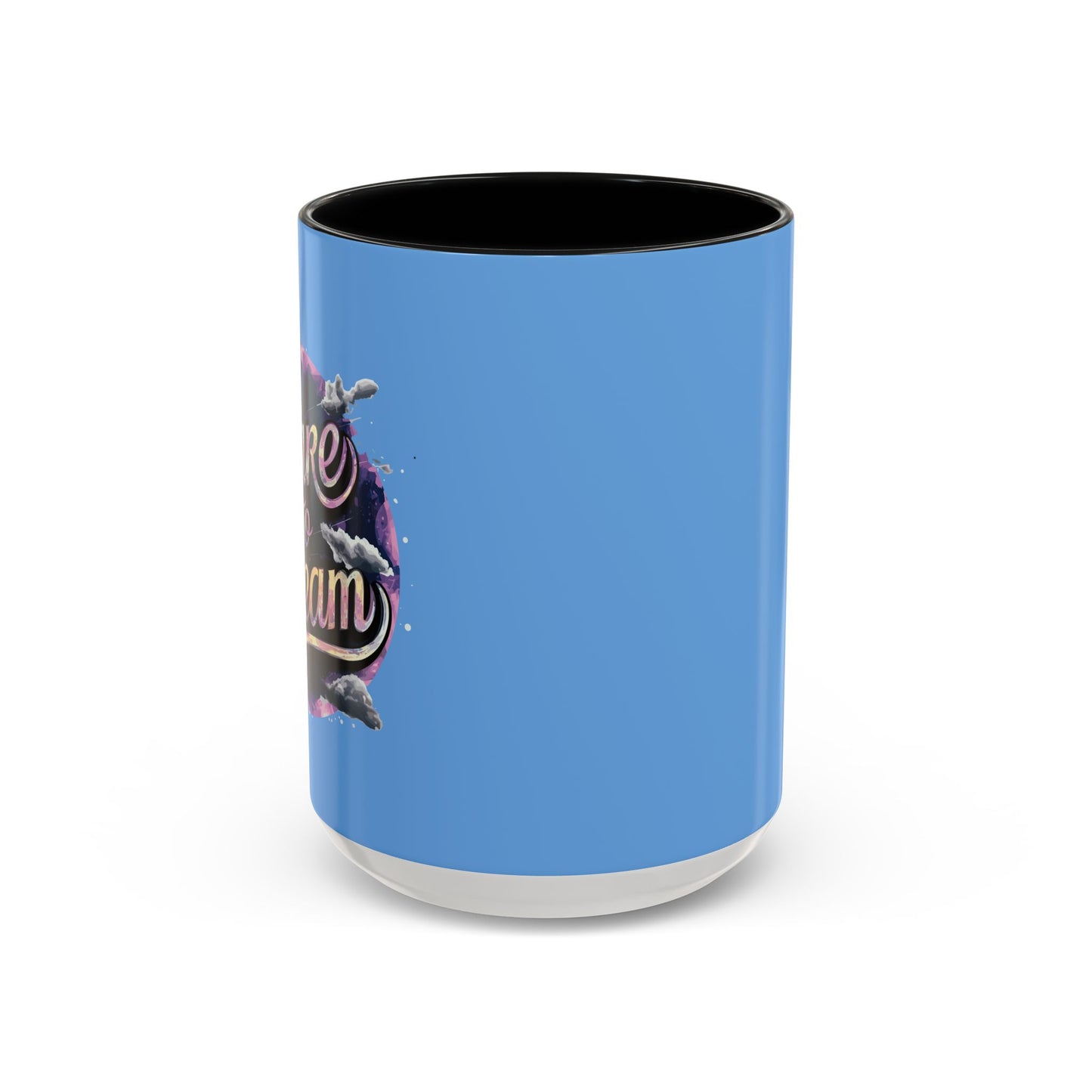 Dare To DreamDare To Dream Accent Coffee Mug (11, 15oz)