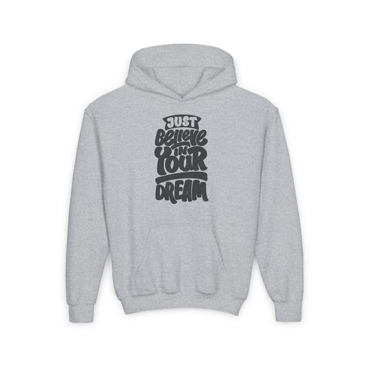 Just Believe In Your Dream Youth Heavy Blend Hooded Sweatshirt