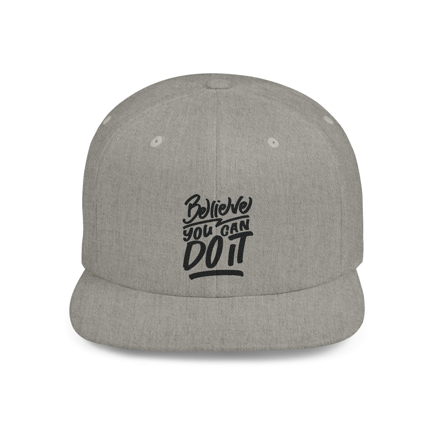 Believe You Can Do It Flat Bill Snapback