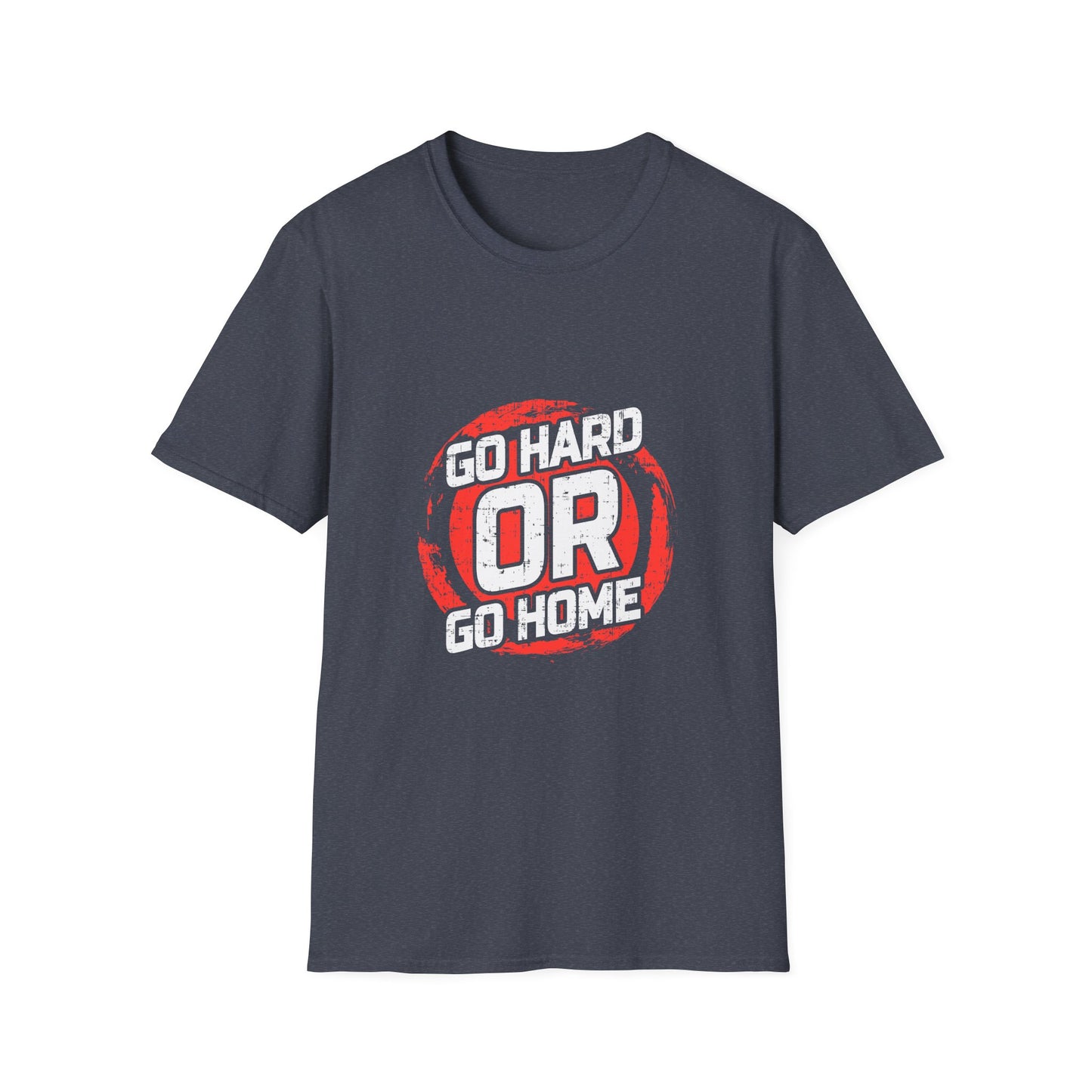 Go Hard Or Go Home Unisex Softstyle T-Shirt