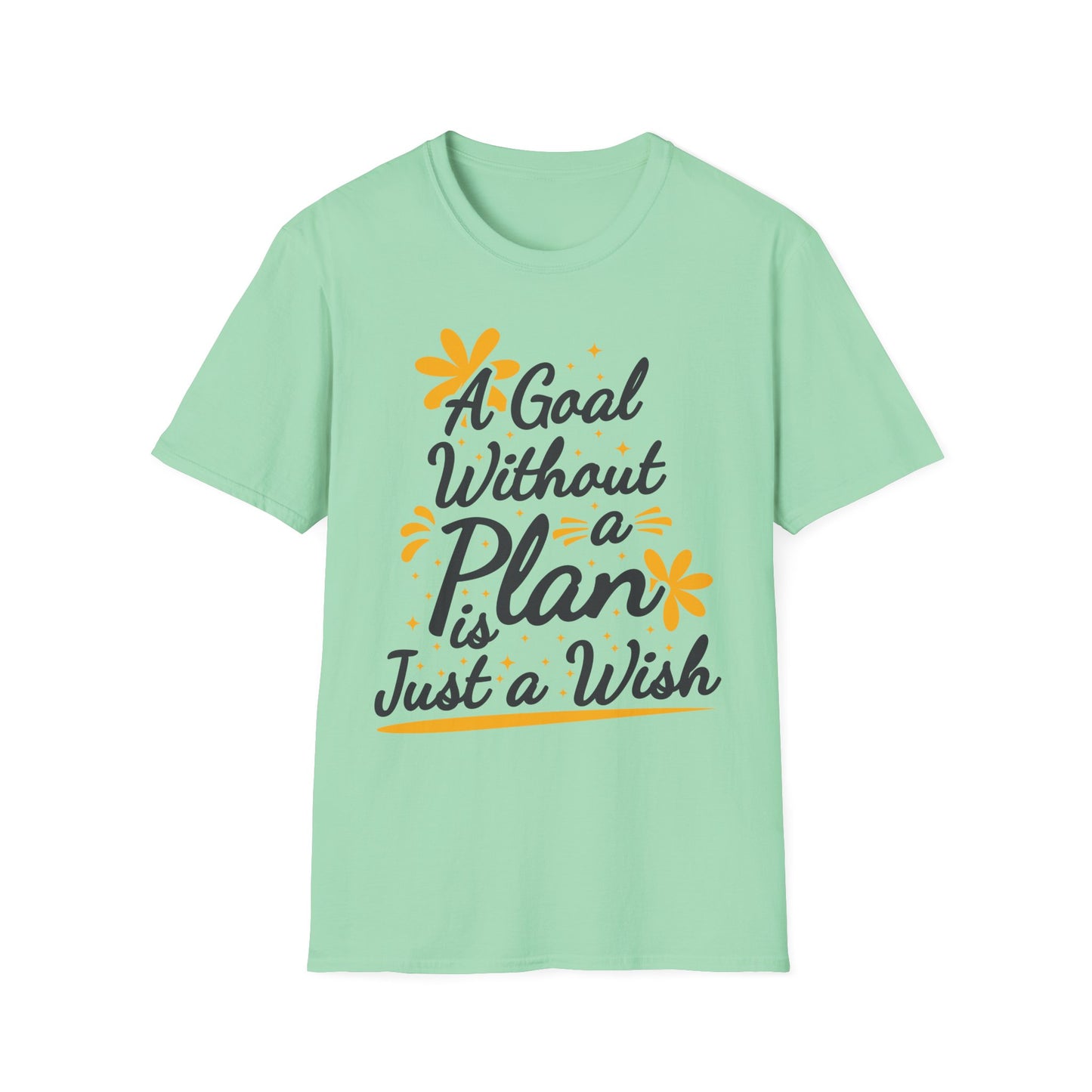 A Goal Without A Plan Is Just A Wish  Unisex Softstyle T-Shirt