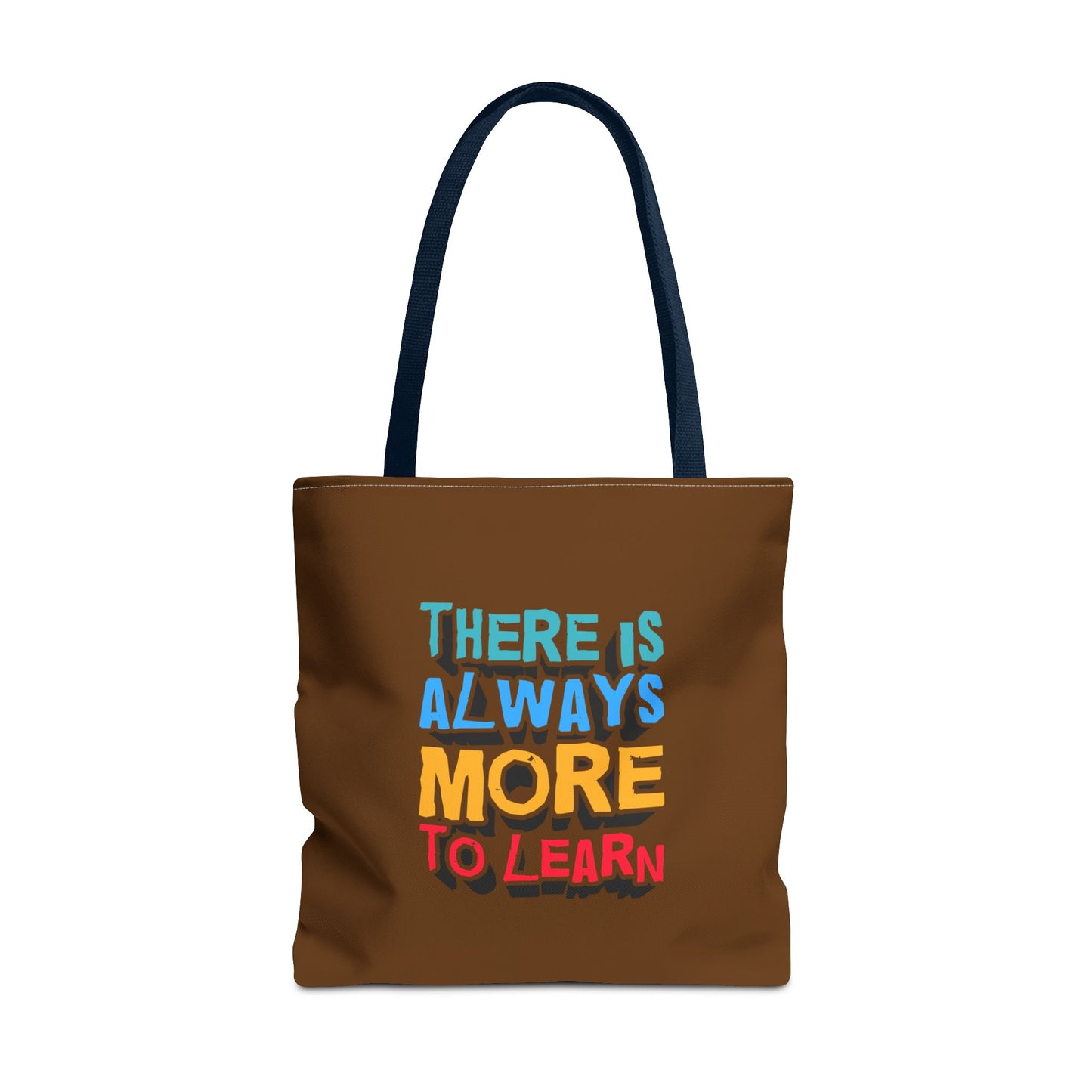 There Is Always More To Learn Tote Bag (AOP)