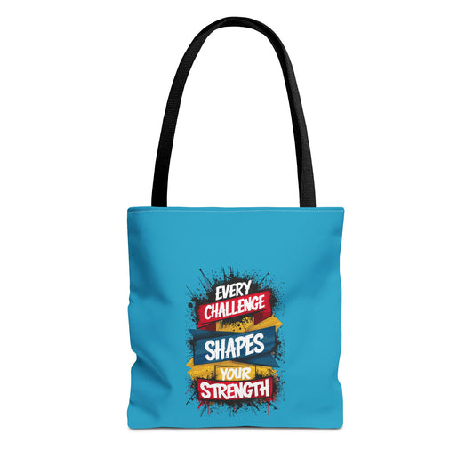 Every Challenge Shapes Your Strength Tote Bag (AOP)