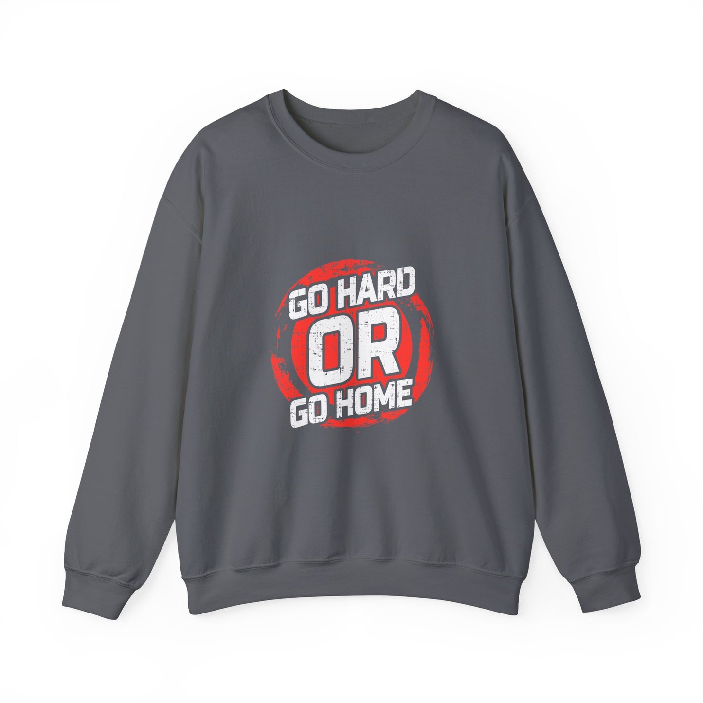 Go Hard Or Go Home Unisex Heavy Blend™ Crewneck Sweatshirt