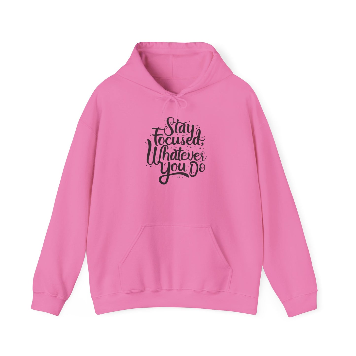 Stay Focuse Whatever You Do Unisex Heavy Blend™ Hooded Sweatshirt