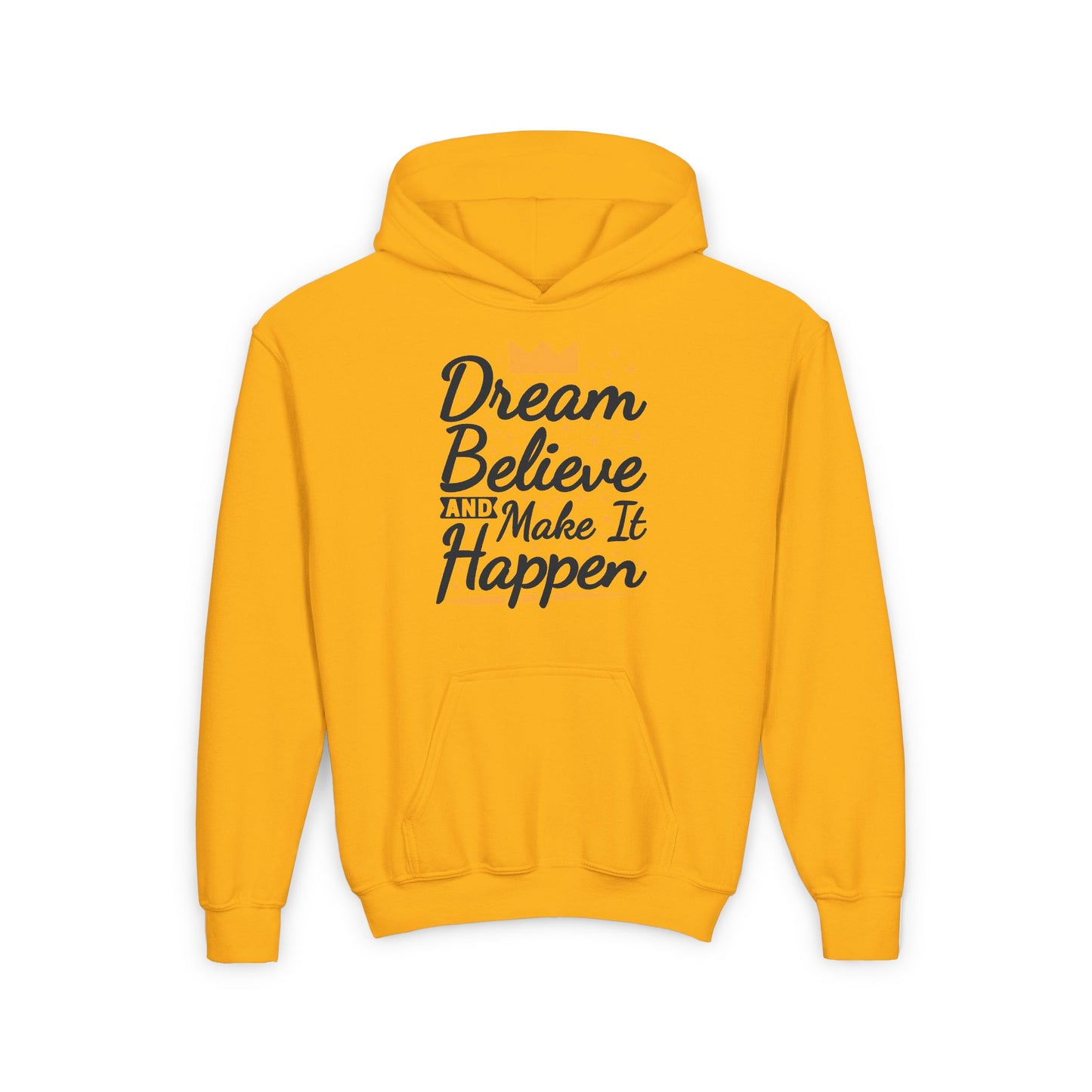 Dream Believe And Make It Happen Youth Heavy Blend Hooded Sweatshirt