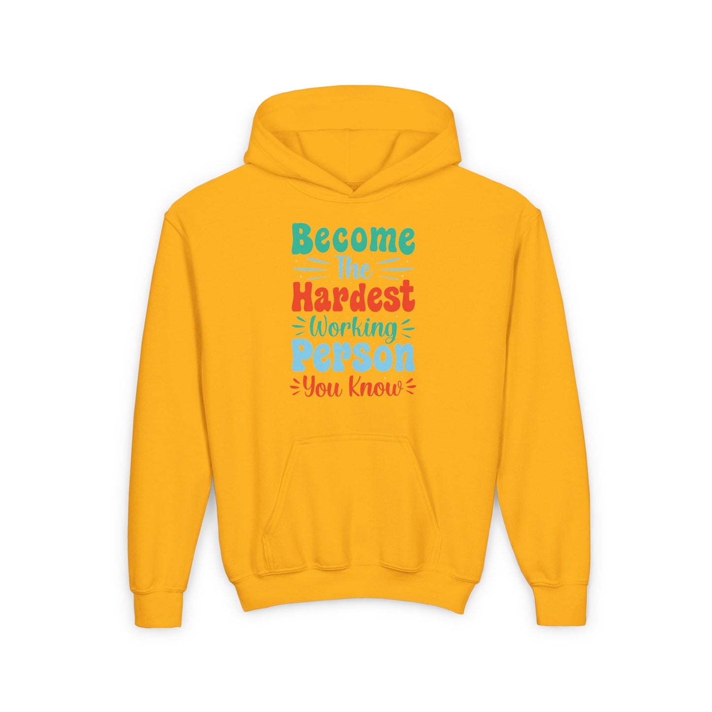 Become The Hardest Working Person You Known Youth Heavy Blend Hooded Sweatshirt