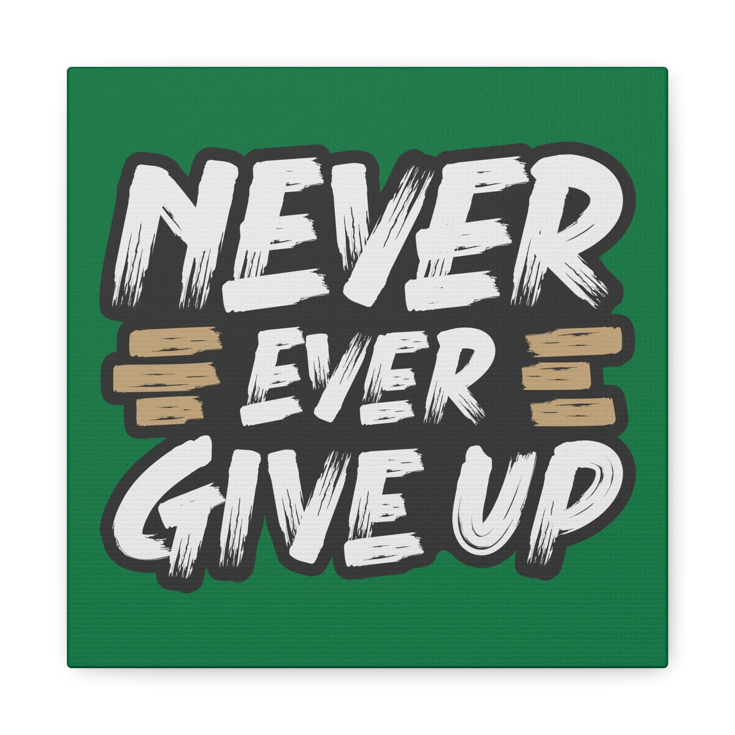 Never Give Up Matte Canvas, Stretched, 1.25"