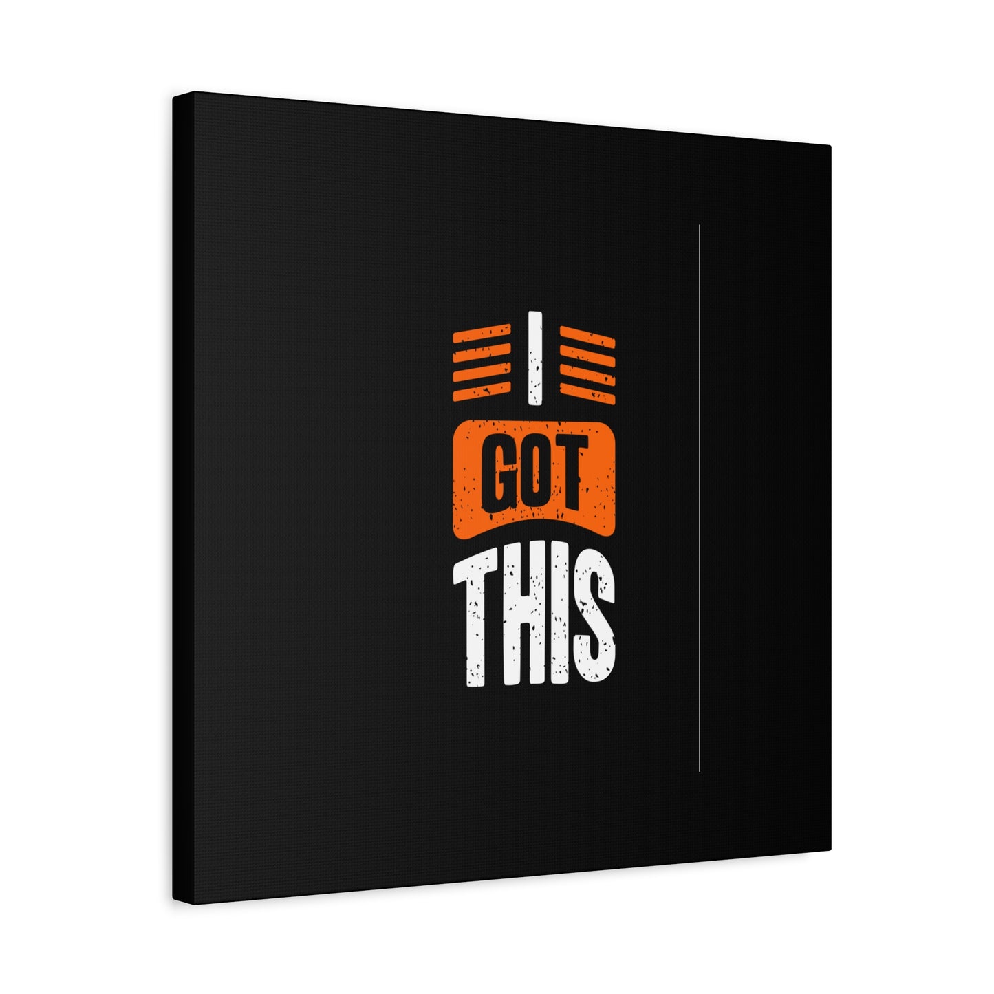 I Got This Matte Canvas, Stretched, 1.25"