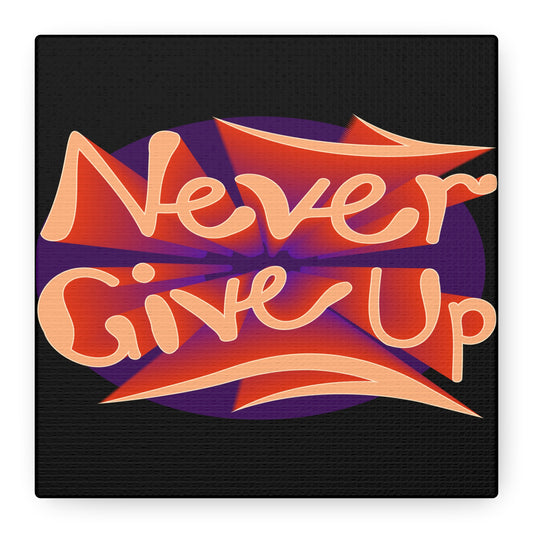 Never Give Up Matte Canvas, Stretched, 1.25"