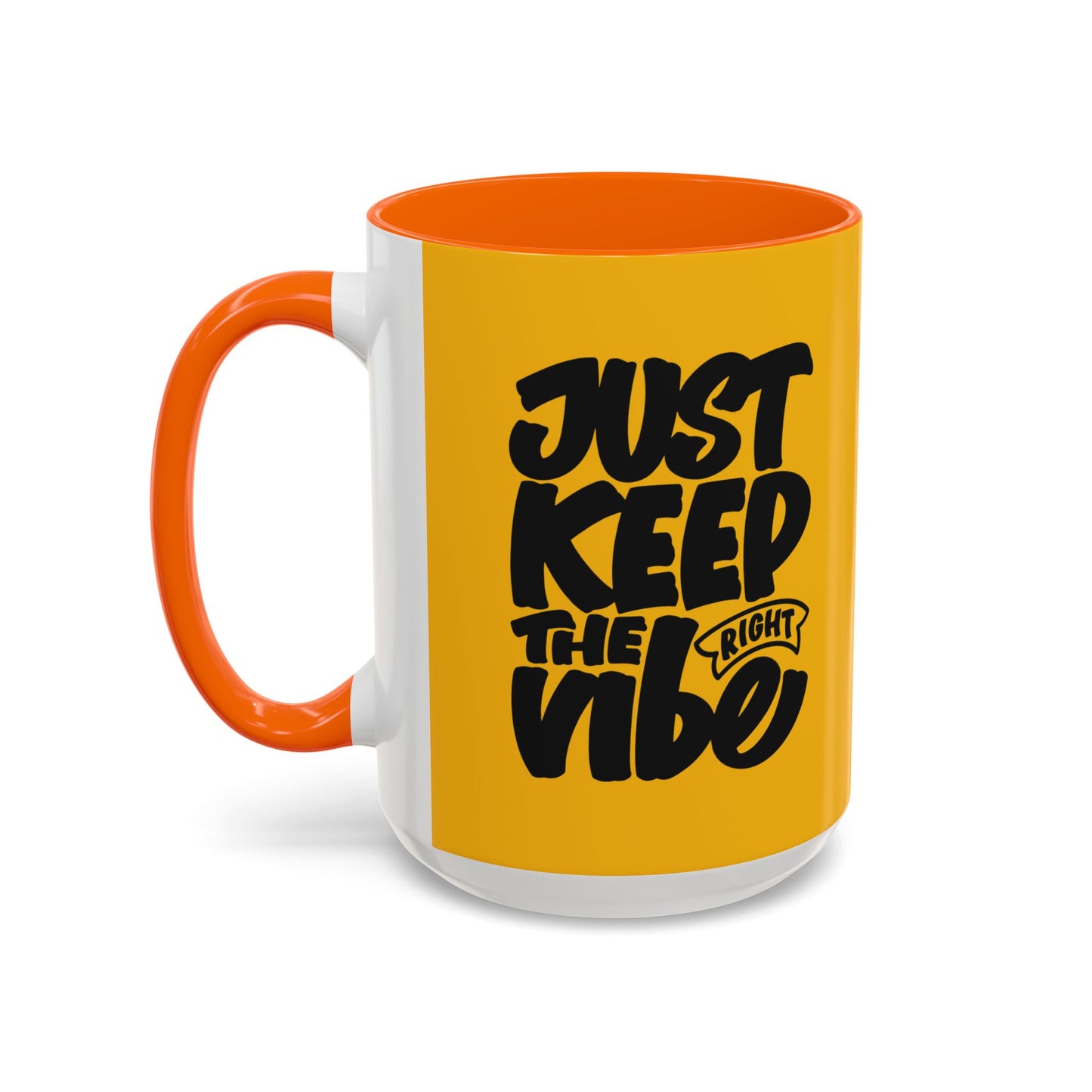 Just Keep The Right Vibe Accent Coffee Mug (11, 15oz)