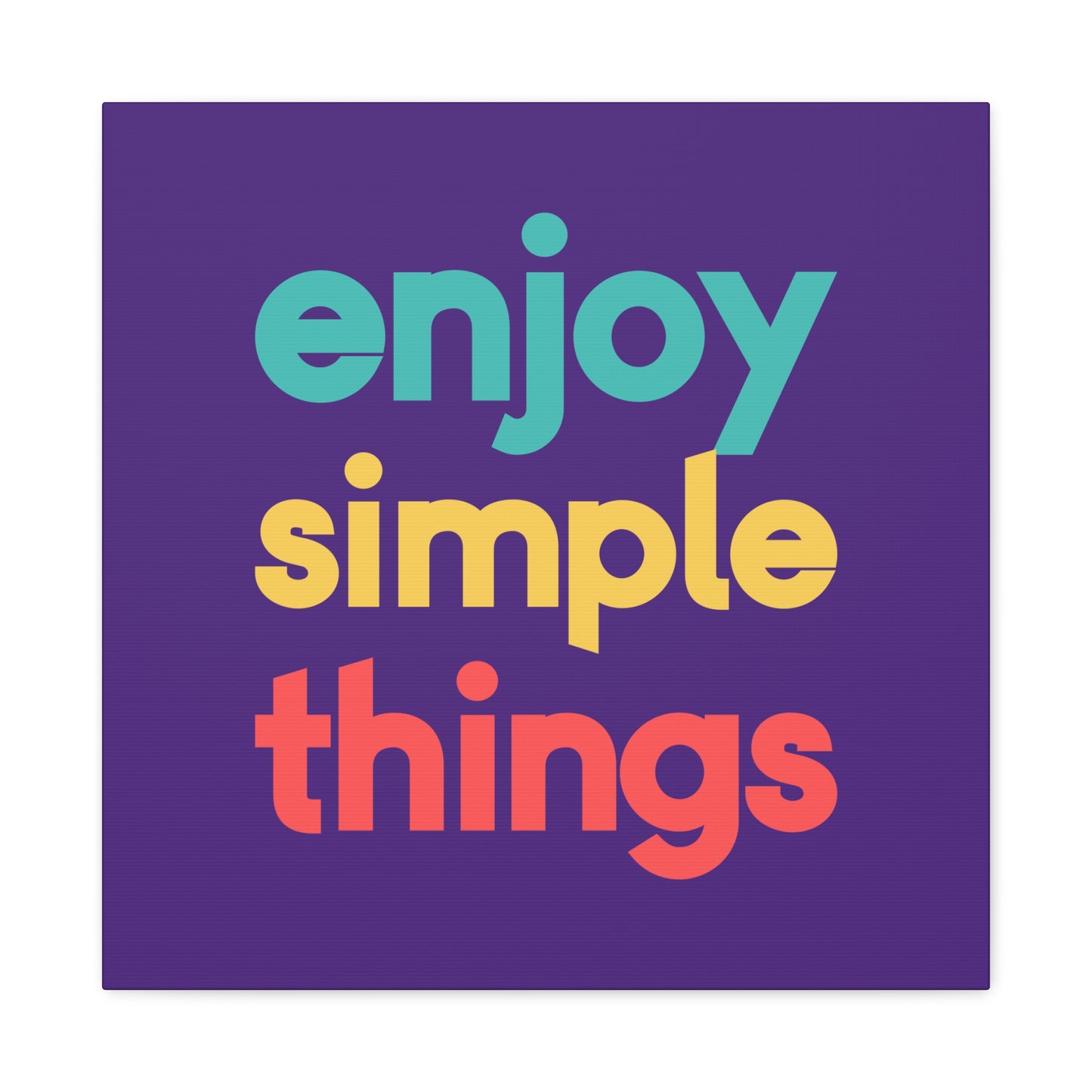 Enjoy Simple Things Matte Canvas, Stretched, 1.25"