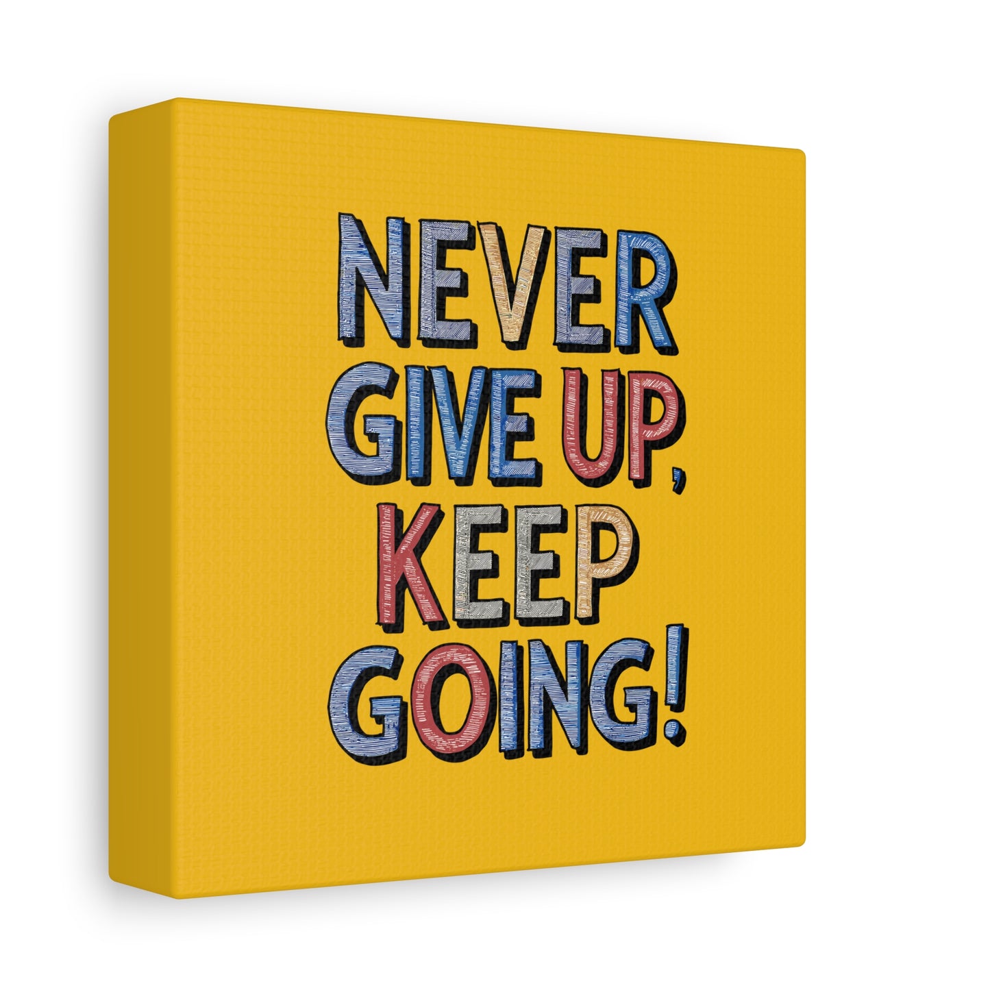 Never Give Up Keep Going Matte Canvas, Stretched, 1.25"