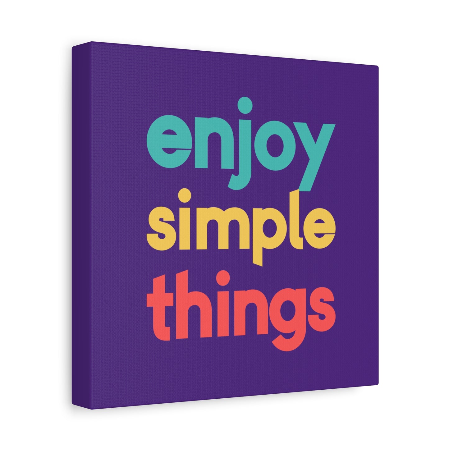 Enjoy Simple Things Matte Canvas, Stretched, 1.25"
