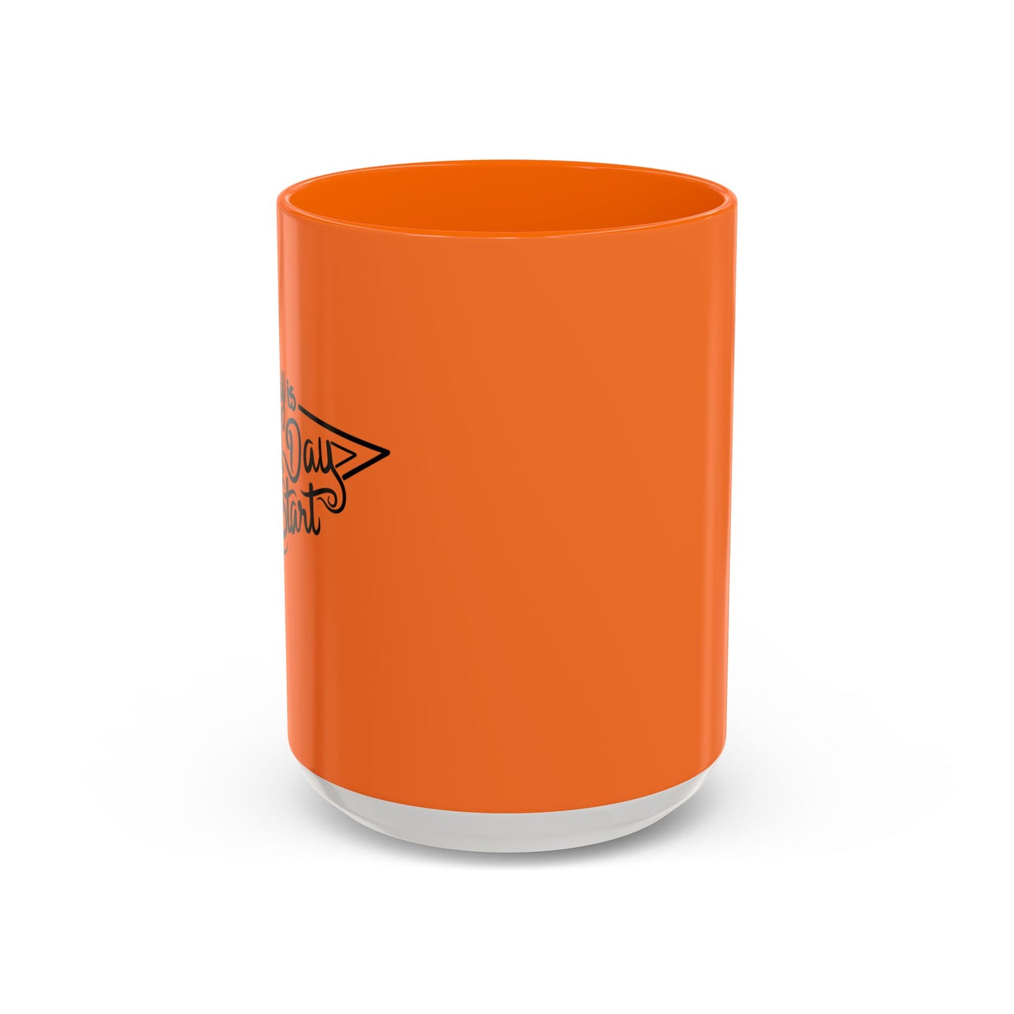 Every Day Is A Good Day To Start Accent Coffee Mug (11, 15oz)