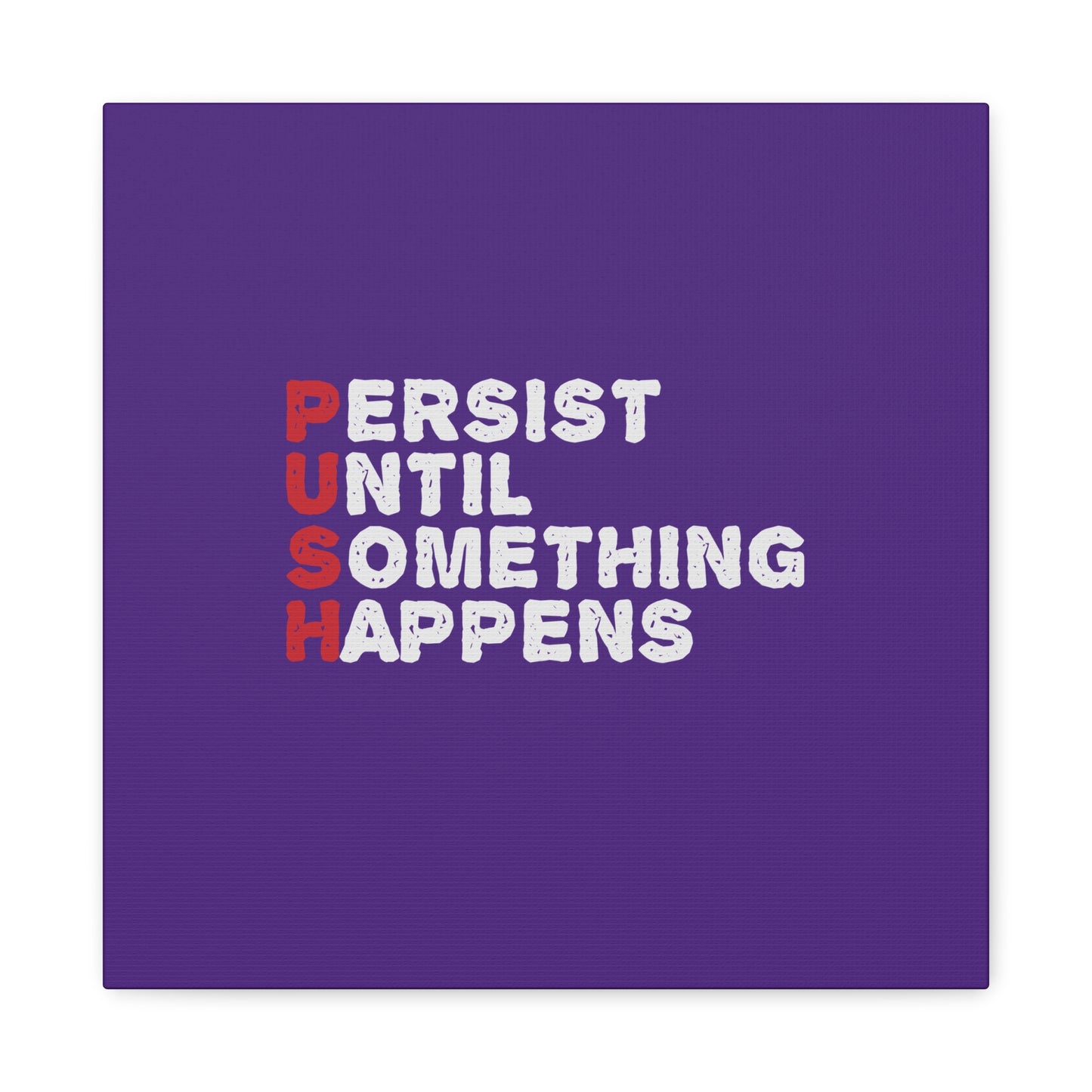 Persist Until Something Happens Matte Canvas, Stretched, 1.25"