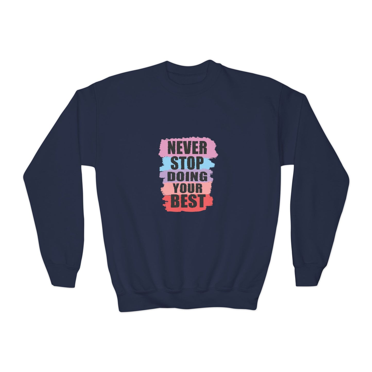 Never Stop Doing Your Best Youth Crewneck Sweatshirt