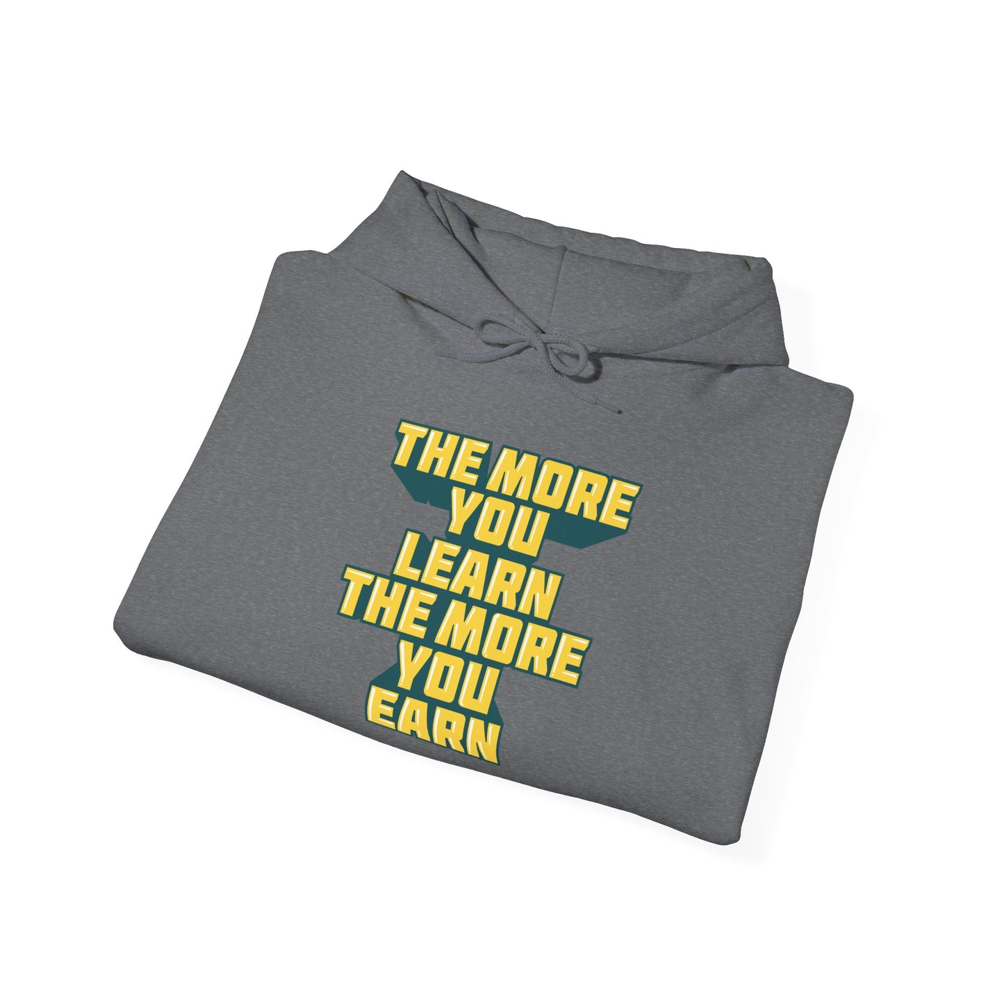 The More You Learn The More You Earn Unisex Heavy Blend™ Hooded Sweatshirt