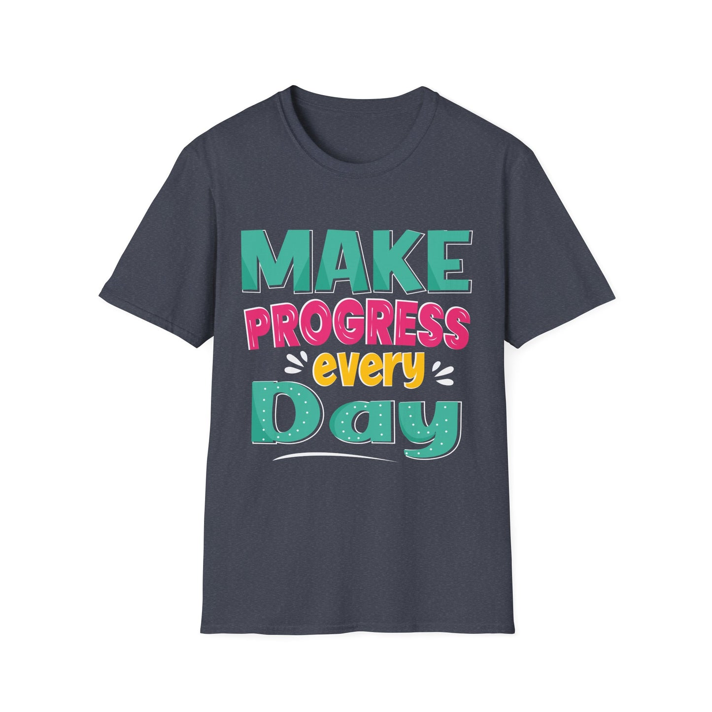 Make Progress Every Day  Unisex Softstyle T-Shirt