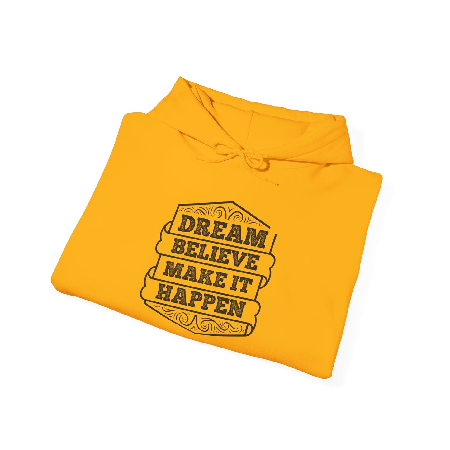 Dream Believe Make It Happen Unisex Heavy Blend™ Hooded Sweatshirt