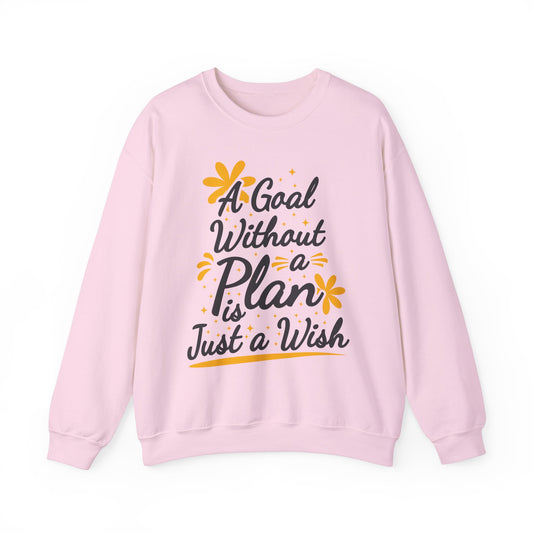 A Goal Without A Plan Is Just A Wish Unisex Heavy Blend™ Crewneck Sweatshirt