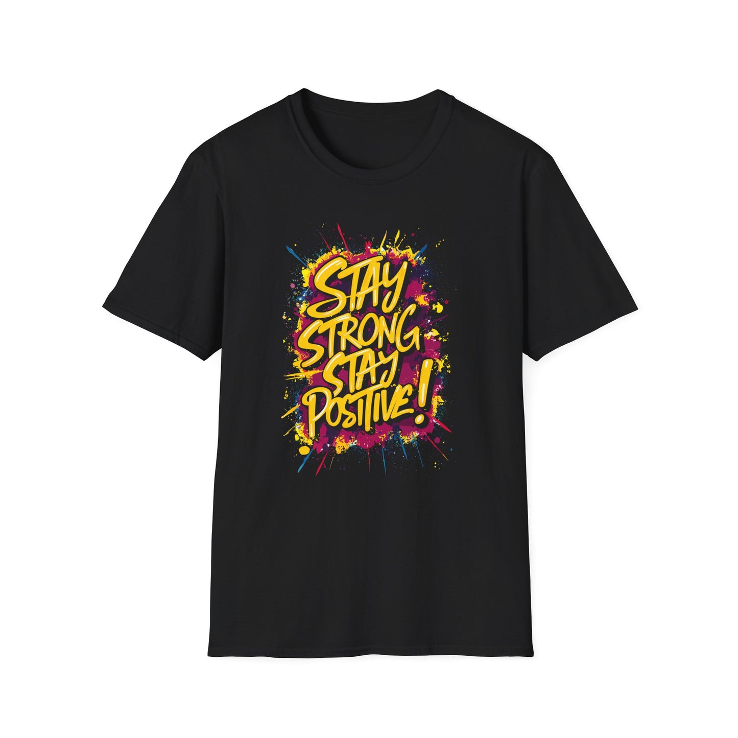 Stay Strong Stay Positive! Unisex Softstyle T-Shirt