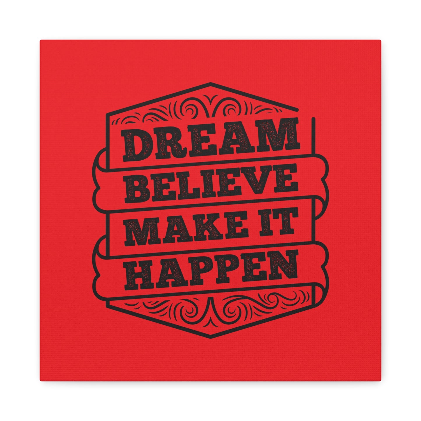 Dream Believe Make It Happen Matte Canvas, Stretched, 1.25"
