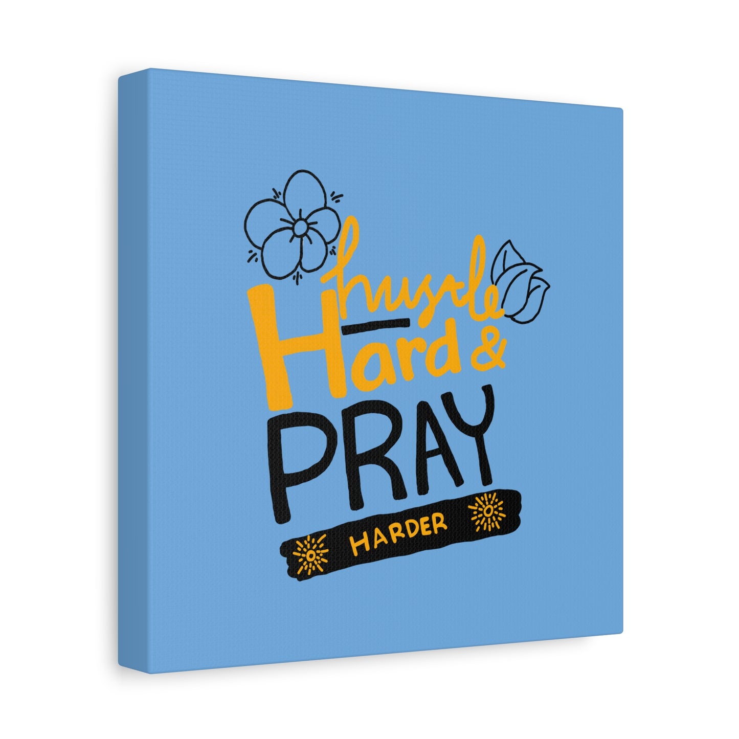 Hustle Hard And Pray Harder Matte Canvas, Stretched, 1.25"