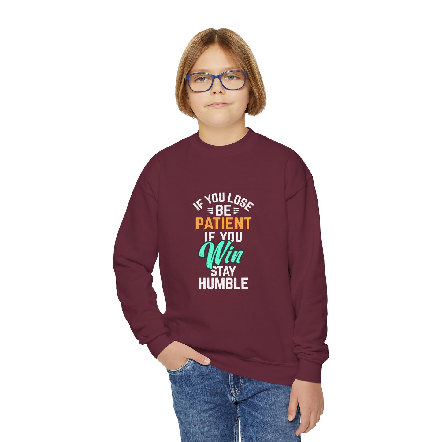 If You Loss Be Patient If You Win Stay Humble Youth Crewneck Sweatshirt