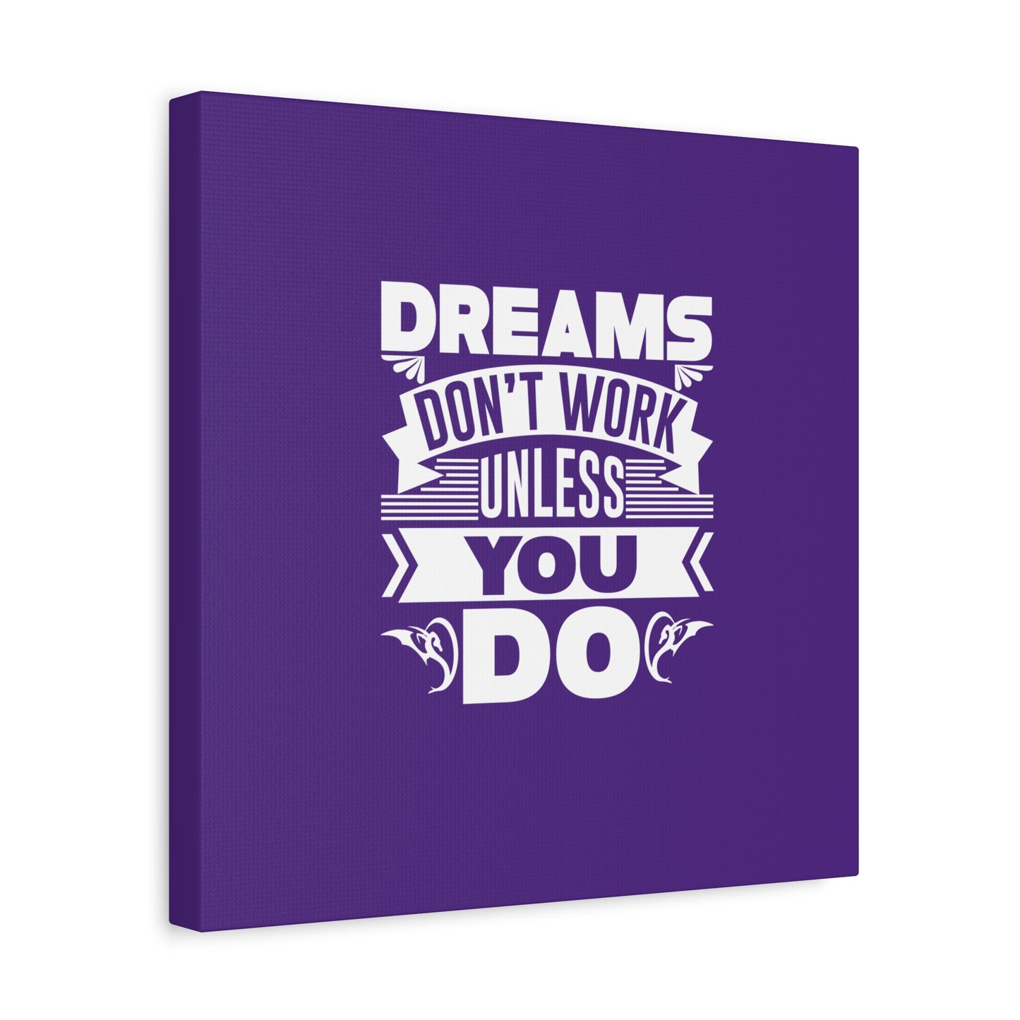 Dreams Don't Work Unless You Do Matte Canvas, Stretched, 1.25"