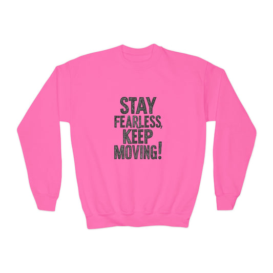 Stay Fearless Keep Moving! Youth Crewneck Sweatshirt