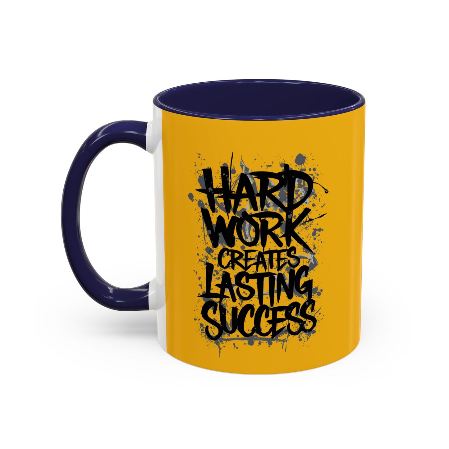 Hard Work Creates Lasting Success Accent Coffee Mug (11, 15oz)
